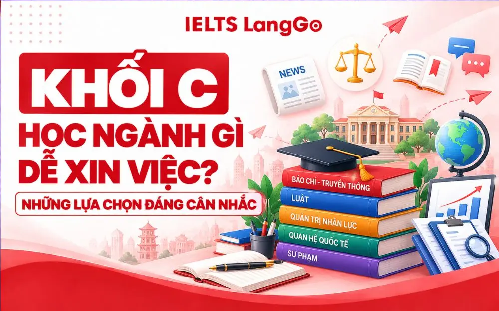 KHỐI C HỌC NGÀNH GÌ DỄ XIN VIỆC? NHỮNG LỰA CHỌN ĐÁNG CÂN NHẮC
