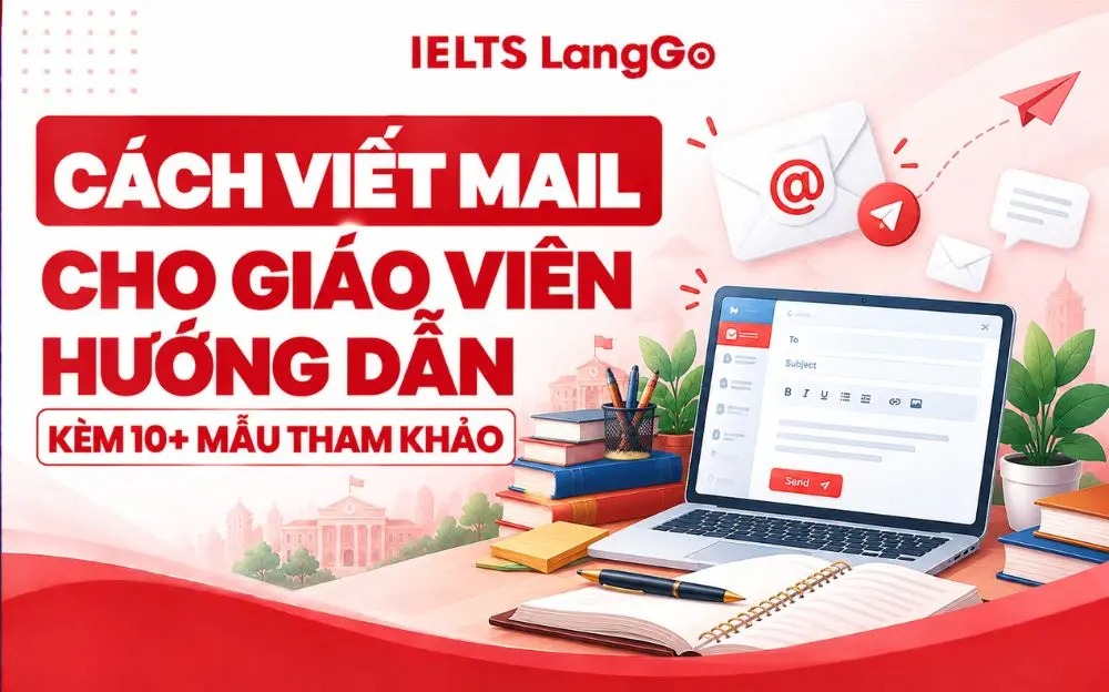 CÁCH VIẾT MAIL CHO GIÁO VIÊN HƯỚNG DẪN KÈM 10+ MẪU THAM KHẢO