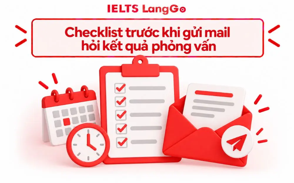Checklist kiểm tra thông tin quan trọng trước khi gửi mail hỏi kết quả phỏng vấn.