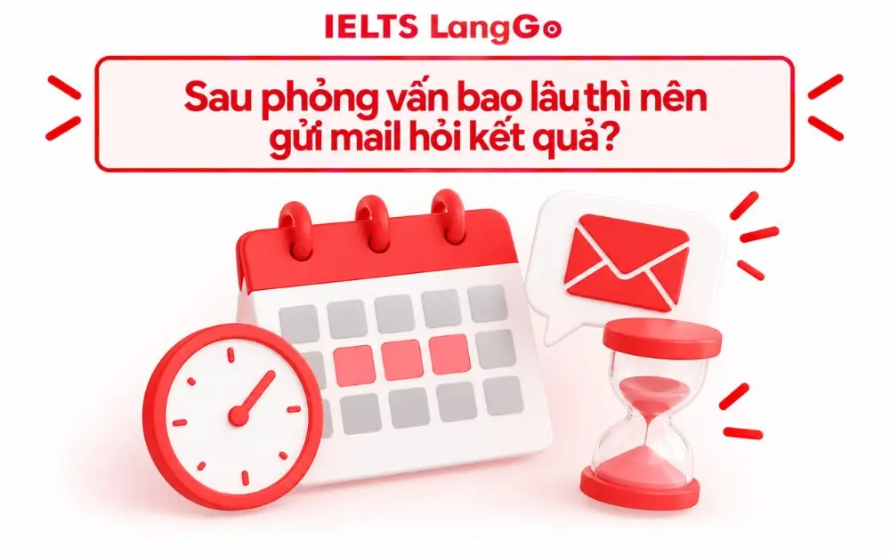 Nên gửi mail hỏi kết quả phỏng vấn sau 5–7 ngày làm việc.