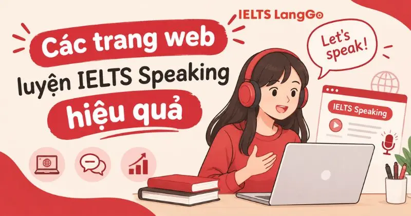 [2026] Top 11 trang web luyện IELTS Speaking hiệu quả