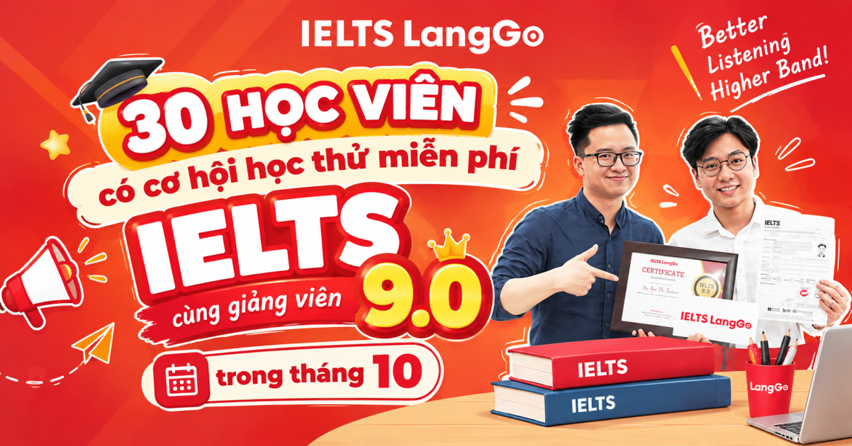 Cơ hội học thử miễn phí IELTS cùng giảng viên 9.0 trong tháng 10